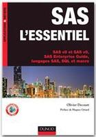 Couverture du livre « SAS l'essentiel ; SAS V8 et SAS V9, SAS enterprise guide, langages SAS, SQL et Macro » de Olivier Decourt aux éditions Dunod