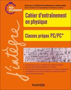 Couverture du livre « Cahier d'entrainement en physique PC » de Colas Bardavid aux éditions Dunod