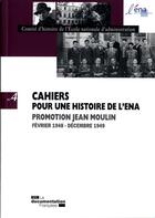 Couverture du livre « CAHIERS POUR UNE HISTOIRE DE L'ENA n.4 : promotion Jean Moulin ; 1948-1949 » de Documentation Francaise aux éditions Documentation Francaise