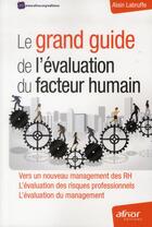 Couverture du livre « Le grand guide de l'évaluation du facteur humain » de Alain Labruffe aux éditions Afnor
