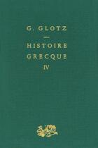 Couverture du livre « L'histoire grecque t.4 ; Alexandre et l'hellénisation du monde antique ; première partie : Alexandre et le démembrement de son empire » de R. Cohen et Roussel et Gustave Glotz aux éditions Puf