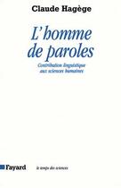 Couverture du livre « L'homme de paroles ; contribution linguistique aux sciences humaines » de Claude Hagège aux éditions Fayard