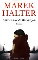 Couverture du livre « L'inconnue de Birobidjan » de Marek Halter aux éditions Robert Laffont