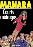 Couverture du livre « Courts metrages » de Manara aux éditions Glenat