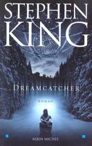 Couverture du livre « Dreamcatcher » de Stephen King aux éditions Albin Michel
