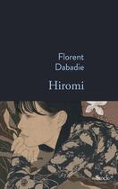 Couverture du livre « Hiromi » de Florent Dabadie aux éditions Stock