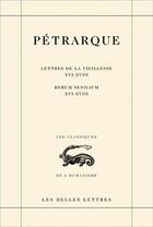 Couverture du livre « Lettres de la vieillesse ; seniles Tome 5 ; livres XVI-XVIII » de Petrarque aux éditions Belles Lettres