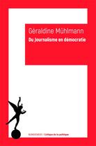 Couverture du livre « Du journalisme en démocratie » de Geraldine Muhlmann aux éditions Klincksieck