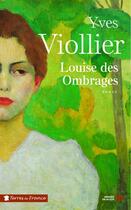 Couverture du livre « Louise des Ombrages » de Yves Viollier aux éditions Presses De La Cite