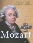 Couverture du livre « Sur les pas de mozart » de Cars/Pfeffer aux éditions Perrin