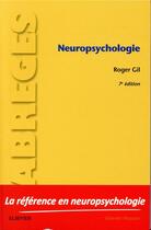 Couverture du livre « Neuropsychologie (7e édition) » de Roger Gil aux éditions Elsevier-masson