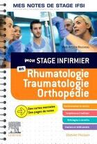 Couverture du livre « Mon stage infirmier en rhumatologie-traumatologie-orthopédie ; mes notes de stage IFSI » de Marc-Antoine Rousseau aux éditions Elsevier-masson