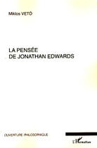 Couverture du livre « La pensée de Jonathan Edwards » de Miklos Veto aux éditions L'harmattan