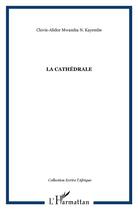 Couverture du livre « La cathédrale ; poèmes(s) » de Clovis-Alidor Mwamba N. Kayembe aux éditions L'harmattan