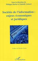 Couverture du livre « Societes de l'information: enjeux economiques et juridiques » de Barbet/Liotard aux éditions Editions L'harmattan