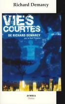 Couverture du livre « Vies courtes » de Richard Demarcy aux éditions Editions Acoria