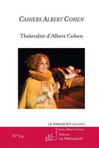 Couverture du livre « Théatralité d'Albert Cohen » de Philippe Zard aux éditions Le Manuscrit
