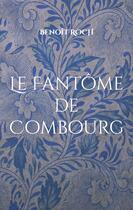 Couverture du livre « Le Fantôme de Combourg : Les Enquêtes du père Brun » de Benoît Roch aux éditions Books On Demand