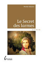 Couverture du livre « Le secret des larmes » de Mireille Dalissier aux éditions Societe Des Ecrivains