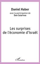 Couverture du livre « Les surprises de l'économie d'Israel » de Daniel Haber aux éditions L'harmattan