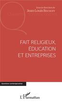 Couverture du livre « Fait religieux, éducation et entreprises » de Jean-Louis Bischoff aux éditions L'harmattan