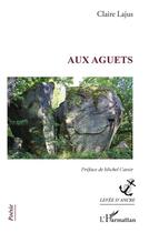 Couverture du livre « Aux aguets » de Claire Lajus aux éditions L'harmattan
