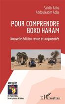 Couverture du livre « Pour comprendre Boko Haram » de Seidik Abba et Abdoulkader Abba aux éditions L'harmattan