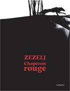 Couverture du livre « Chaperon rouge » de Danijel Zezelj aux éditions Mosquito
