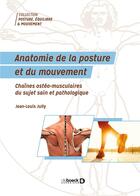 Couverture du livre « Anatomie de la posture et du mouvement » de Jean-Louis Jully aux éditions De Boeck Superieur