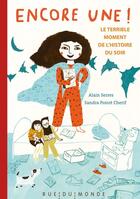 Couverture du livre « Encore une ! le terrible moment de l'histoire du soir » de Alain Serres et Sandra Poirot-Cherif aux éditions Rue Du Monde