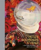 Couverture du livre « Jean-Luc Curabet : petits souvenirs à venir » de Jean-Luc Curabet aux éditions Le Livre D'art