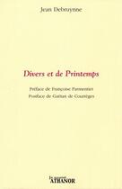 Couverture du livre « Divers et de printemps » de Jean Debruynne aux éditions Nouvel Athanor