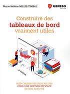 Couverture du livre « Construire des tableaux de bord vraiment utiles - bien choisir ses indicateurs pour une gestion effi » de Millie-Timbal M-H. aux éditions Gereso