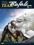 Couverture du livre « Team Rafale T.6 ; Anarchy 2012 » de Michel Lourenco et Sylvaine Scomazzon et Frederic Zumbiehl aux éditions Zephyr