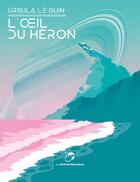 Couverture du livre « L'oeil du héron » de Ursula K. Le Guin aux éditions Moutons Electriques