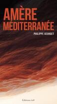 Couverture du livre « Amère Méditerranée » de Philippe Georget aux éditions Editions In8