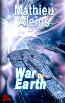 Couverture du livre « War on earth » de Aleins Mathieu aux éditions Lune Ecarlate