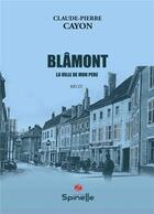 Couverture du livre « Blâmont, la ville de mon père » de Claude-Pierre Cayon aux éditions Spinelle