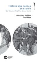 Couverture du livre « Histoire des polices en France : De l'Ancien Régime à nos jours » de Rene Levy et Jean-Marc Berliere aux éditions Nouveau Monde