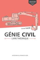 Couverture du livre « Génie civil ; livre théorique » de Lionel Sacre aux éditions Cefal