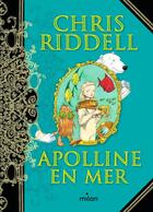 Couverture du livre « Apolline Tome 3 : Apolline en mer » de Chris Riddell aux éditions Milan