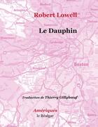 Couverture du livre « Le dauphin » de Robert Lowell aux éditions Le Realgar