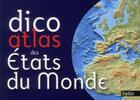 Couverture du livre « Dico atlas des états du monde 2011 » de Frederic Miotto et Romuald Belzacq aux éditions Belin Education