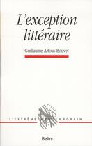 Couverture du livre « L'exception littéraire » de Guillaume Artous-Bouvet aux éditions Belin