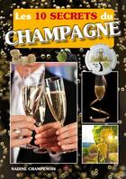 Couverture du livre « Les 10 secrets du champagne » de Nadine Champenois aux éditions Chiron