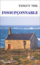 Couverture du livre « Insoupçonnable » de Tanguy Viel aux éditions Minuit