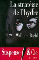 Couverture du livre « La Strategie De L'Hydre » de William Diehl aux éditions Lattes