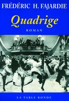 Couverture du livre « Quadrige » de Frédéric H. Fajardie aux éditions Table Ronde