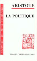 Couverture du livre « La politique » de Aristote aux éditions Vrin