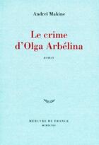 Couverture du livre « Le crime d'Olga Arbélina » de Andrei Makine aux éditions Mercure De France